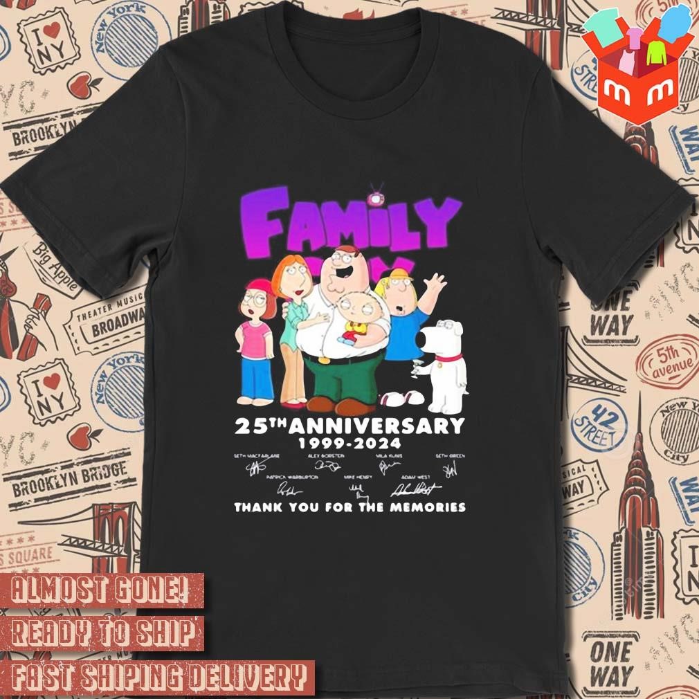 Family Guy 25th Anniversary 1999 – 2024 Thank You For The Memories art design T-shirt