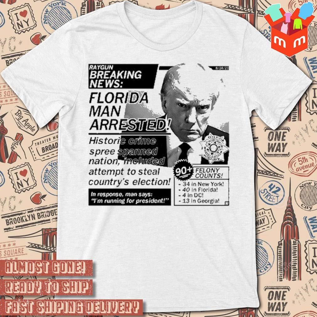 Florida man arrested Trump mug shot photo design t-shirt