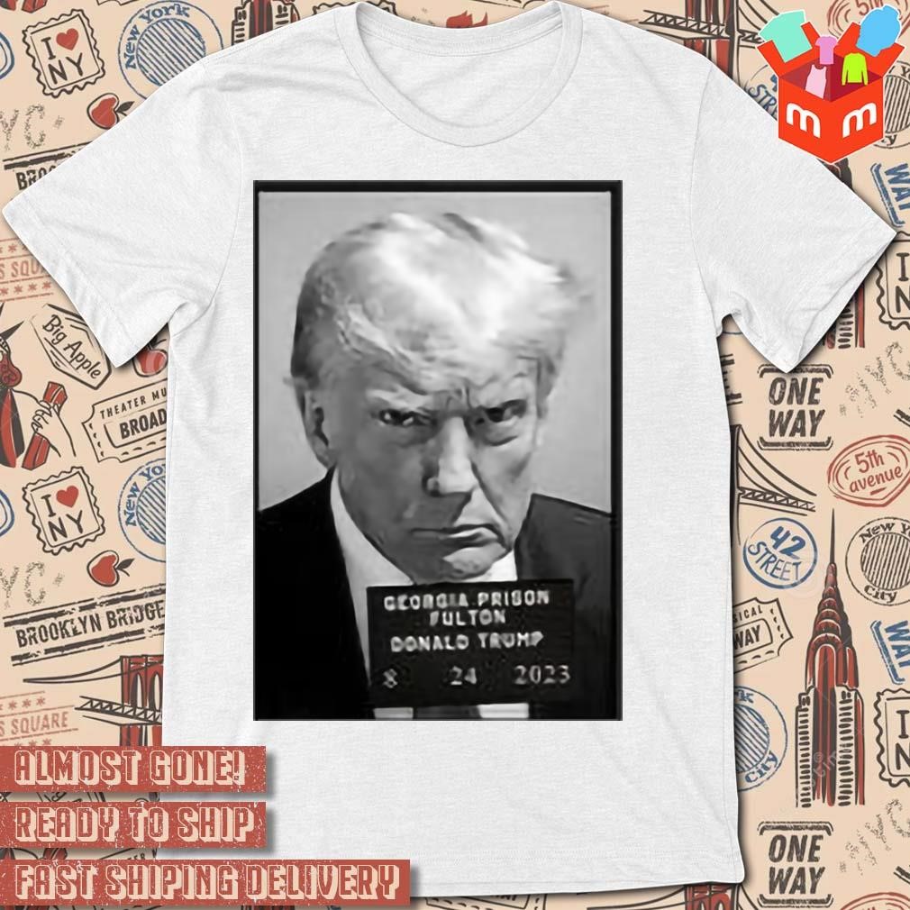 Georgia Prison Fulton Donald Trump Mugshot photo design T-shirt