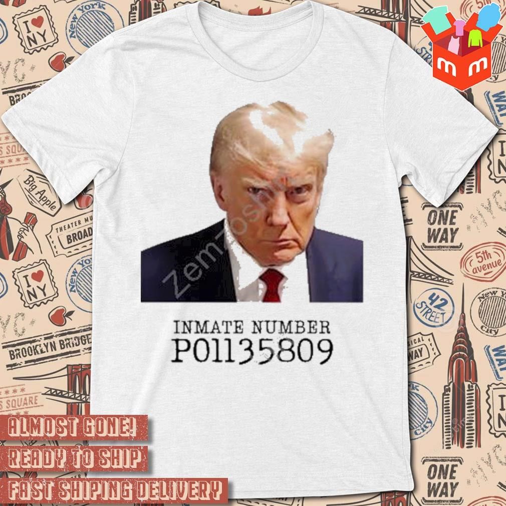Inmate number p01135809 Trump photo design t-shirt