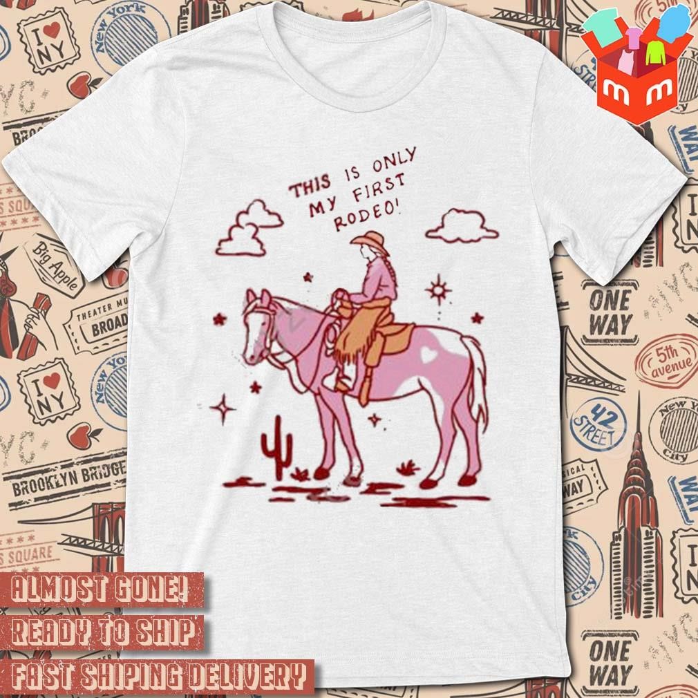 Kira this is only my first rodeo art design t-shirt
