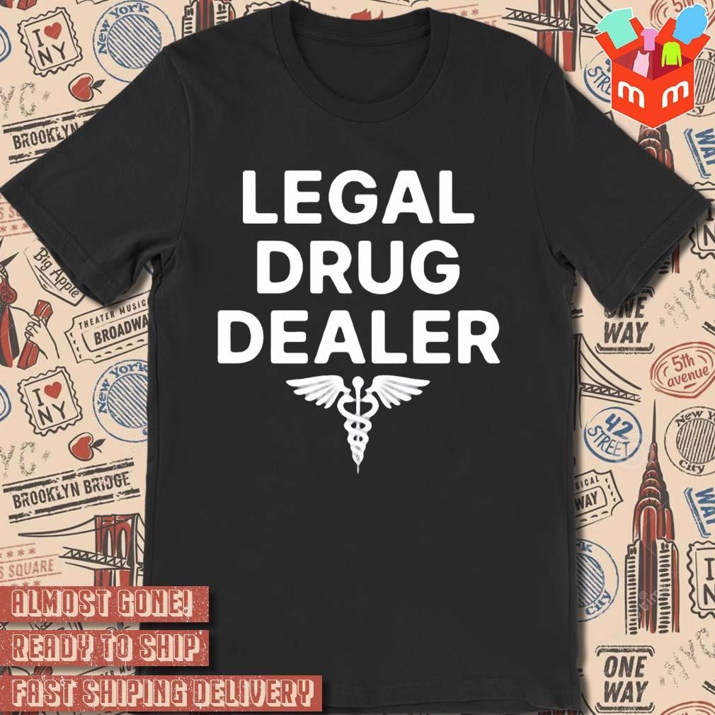 Legal Drug Dealer logo design T-shirt