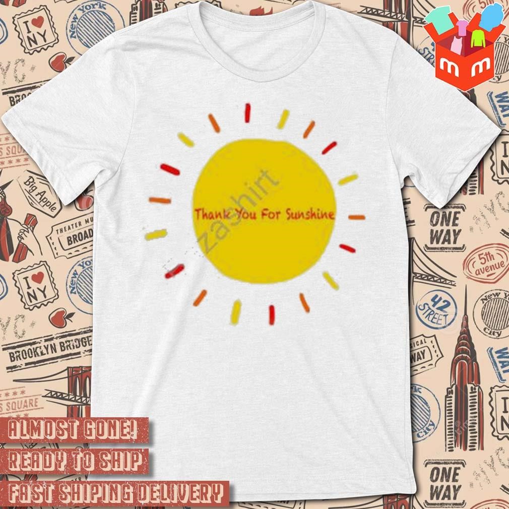 Omarnutro thank you for sunshine t-shirt