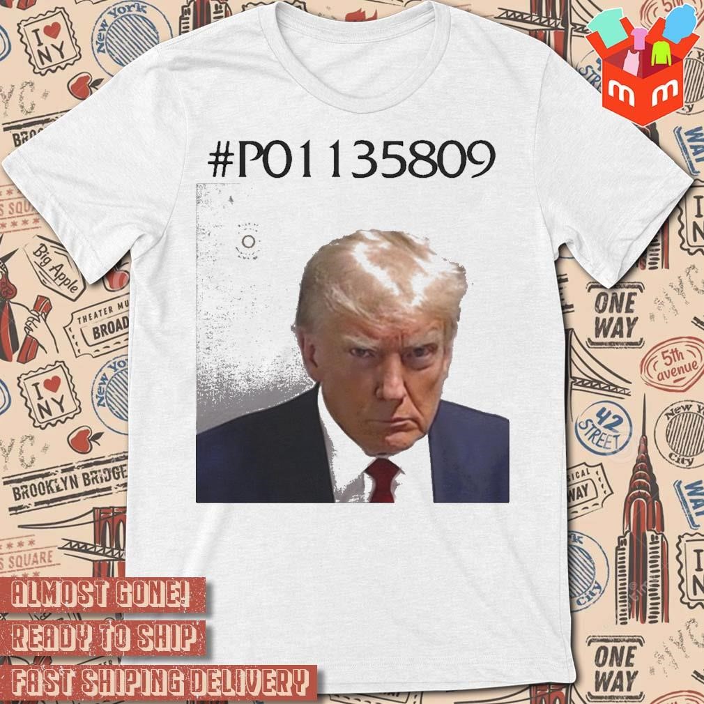 P01135809 Donald Trump Mugshot photo design T-shirt