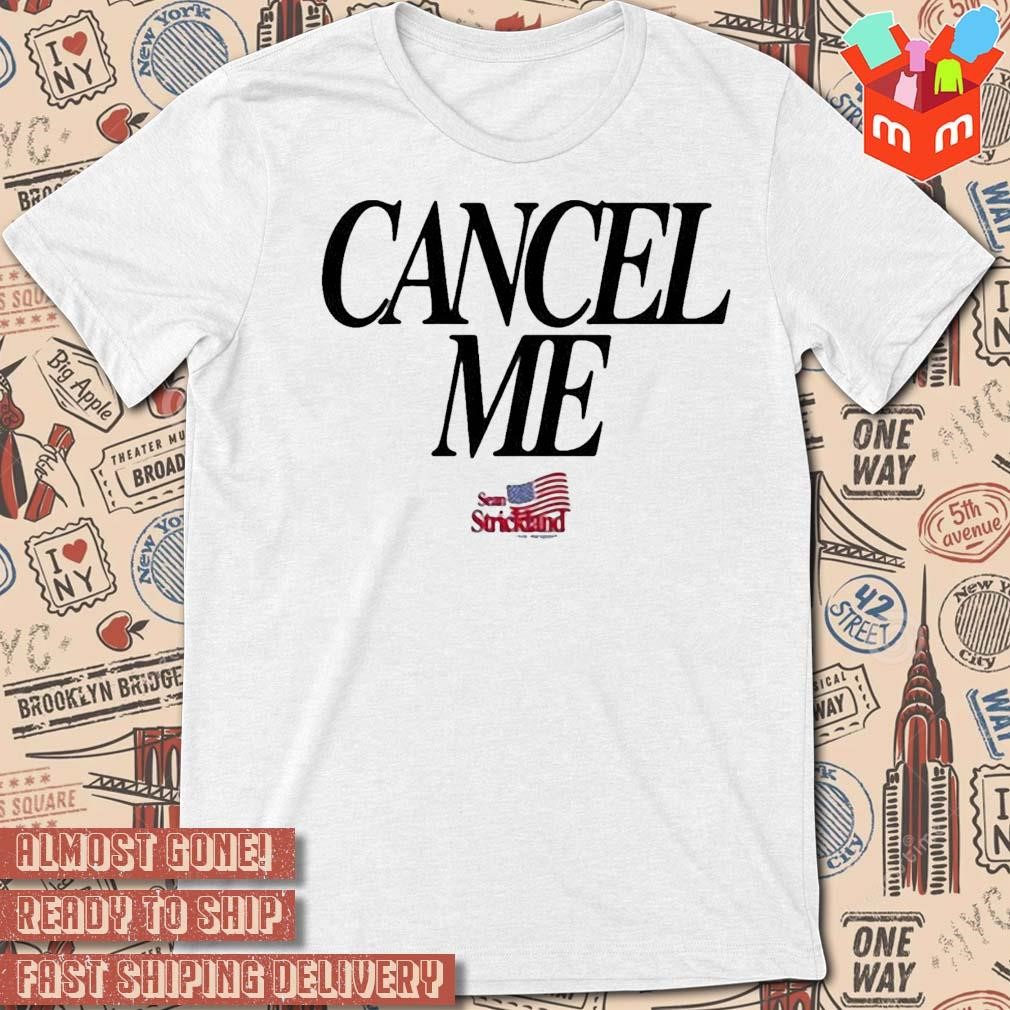 Sean Strickland Cancel Me logo design T-shirt