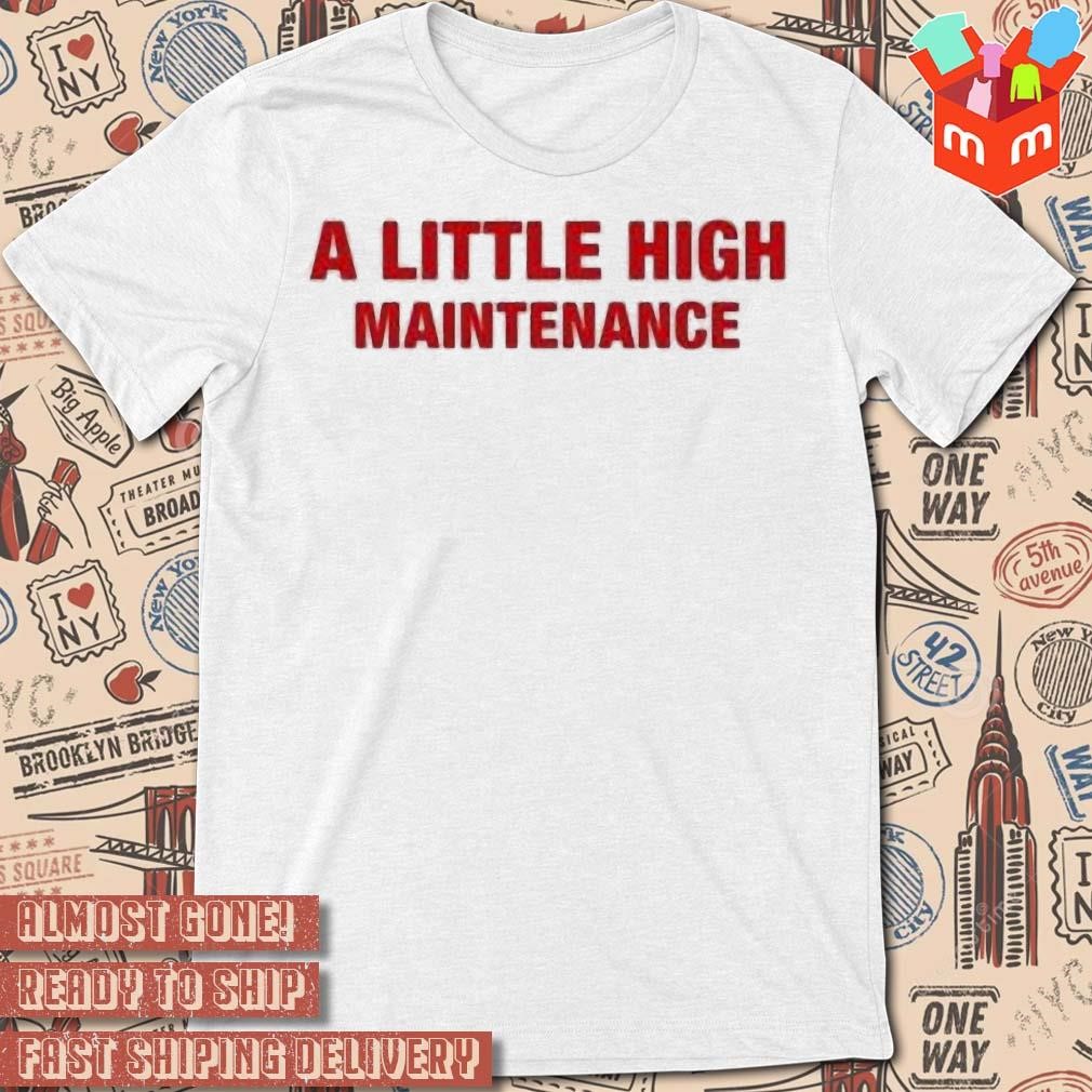 Selena Gomez A Little High Maintenance T-shirt