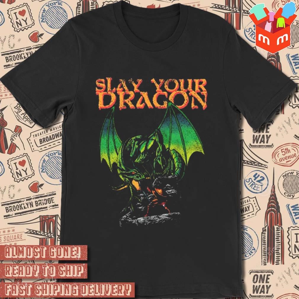 Slay your dragon art design t-shirt