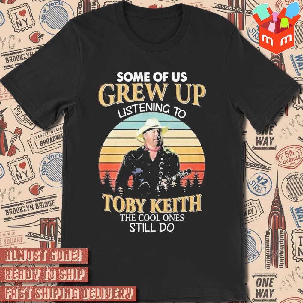 Some Of Us Grew Up Listening To Toby Keith The Cool Ones Still Do vintage retro signature photo design T-shirt