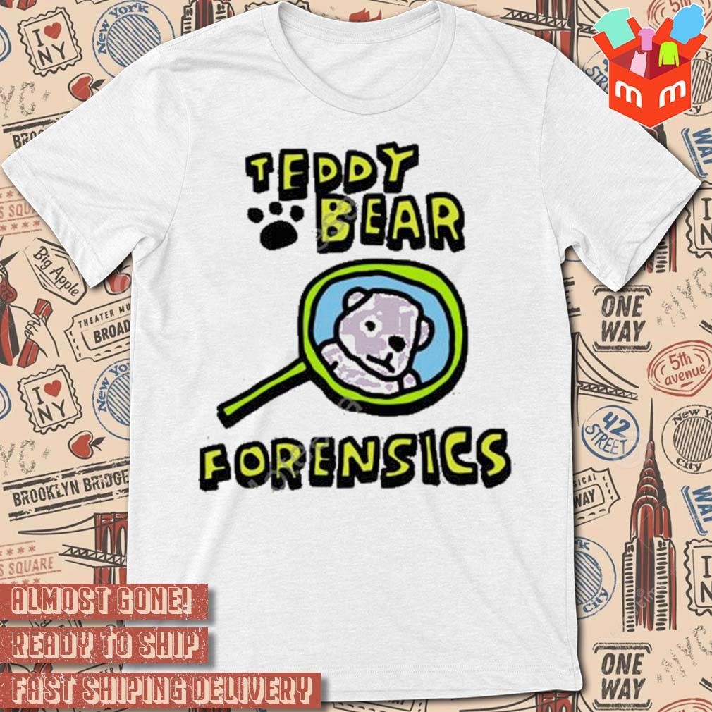 Teddy bear forensics detective art design t-shirt