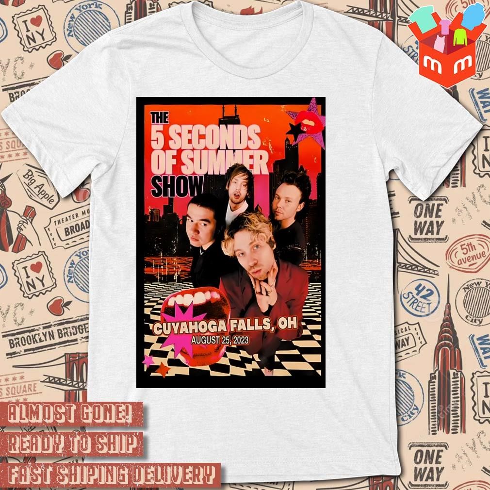The 5 Seconds Of Summer Show Cuyahoga Falls Oh August 25 2023 art poster design T-shirt