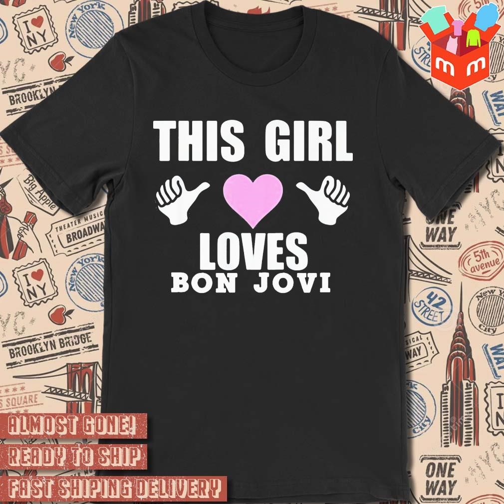 This Girl Loves Bon Jovi logo design T-shirt