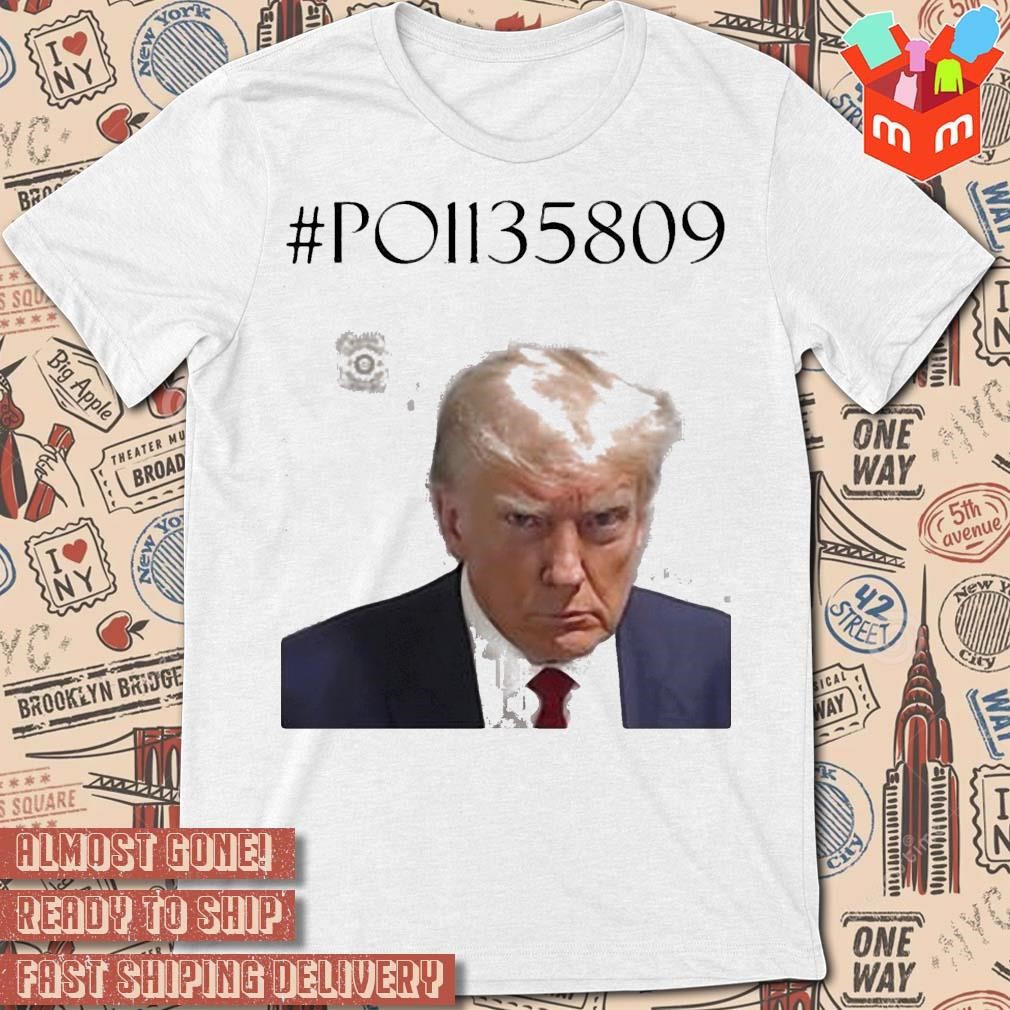 Trump MugShot PO1135809 photo design T-shirt
