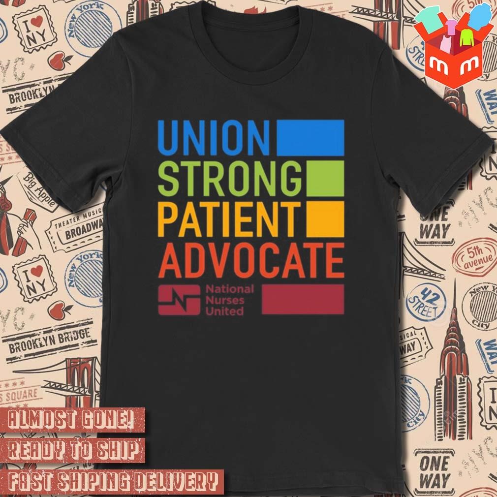 Union strong patient advocate national nurses united t-shirt