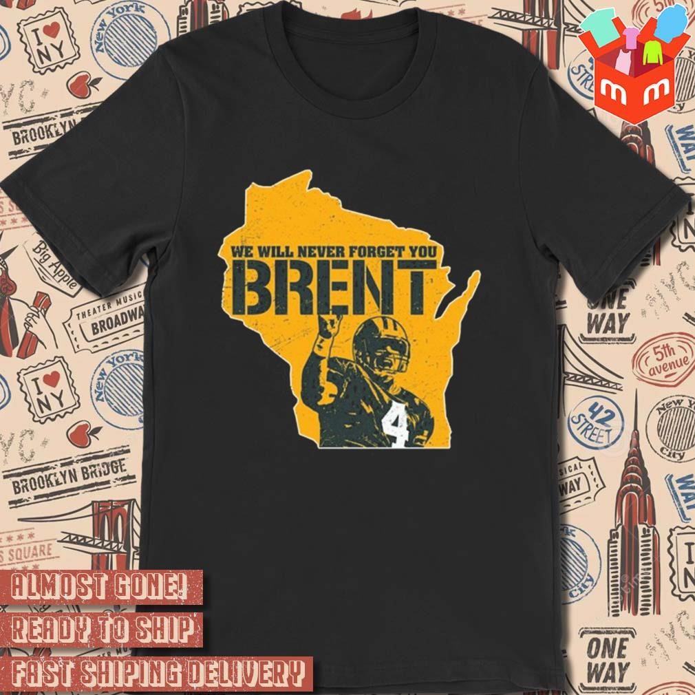We will never forget you Brent photo design t-shirt