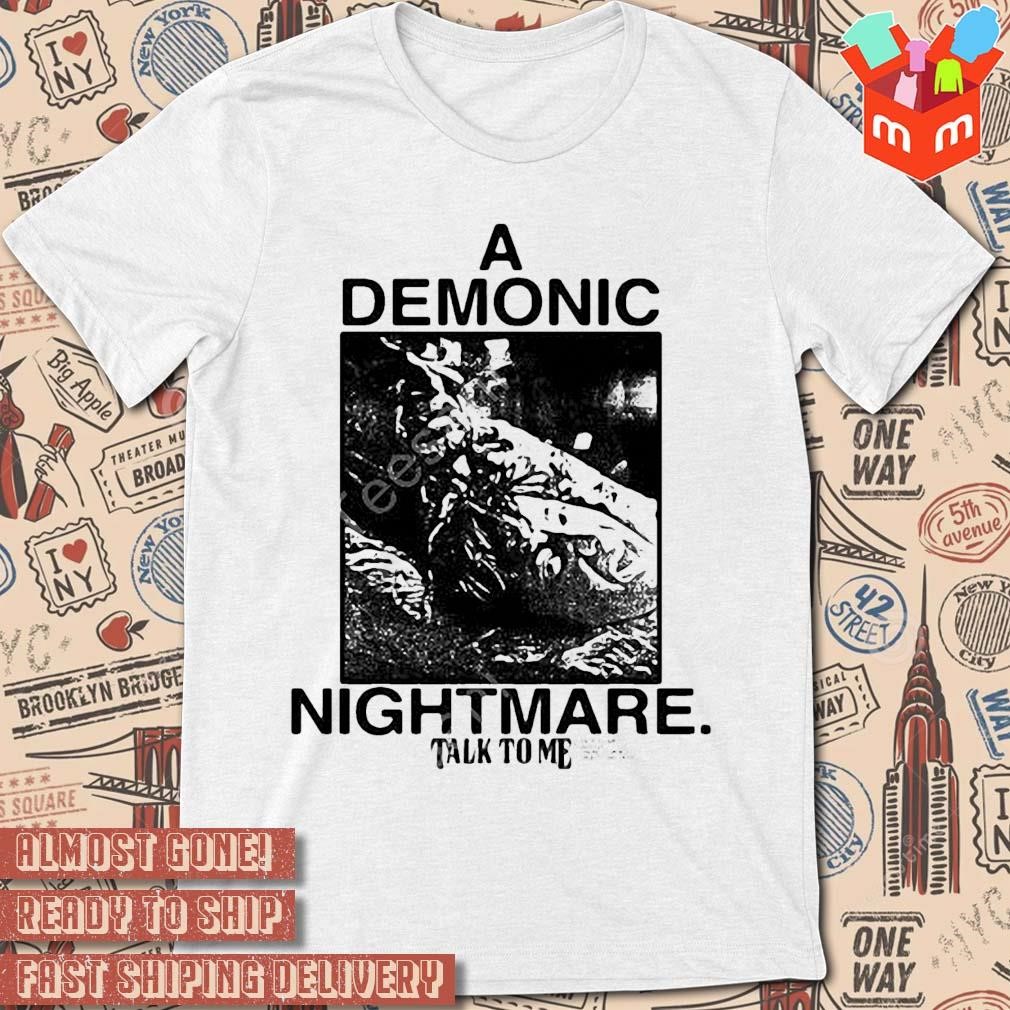 A24films talk to me demonic nightmare art design t-shirt