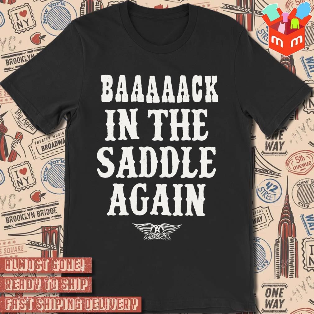 Aerosmith merch back in the saddle again text design t-shirt