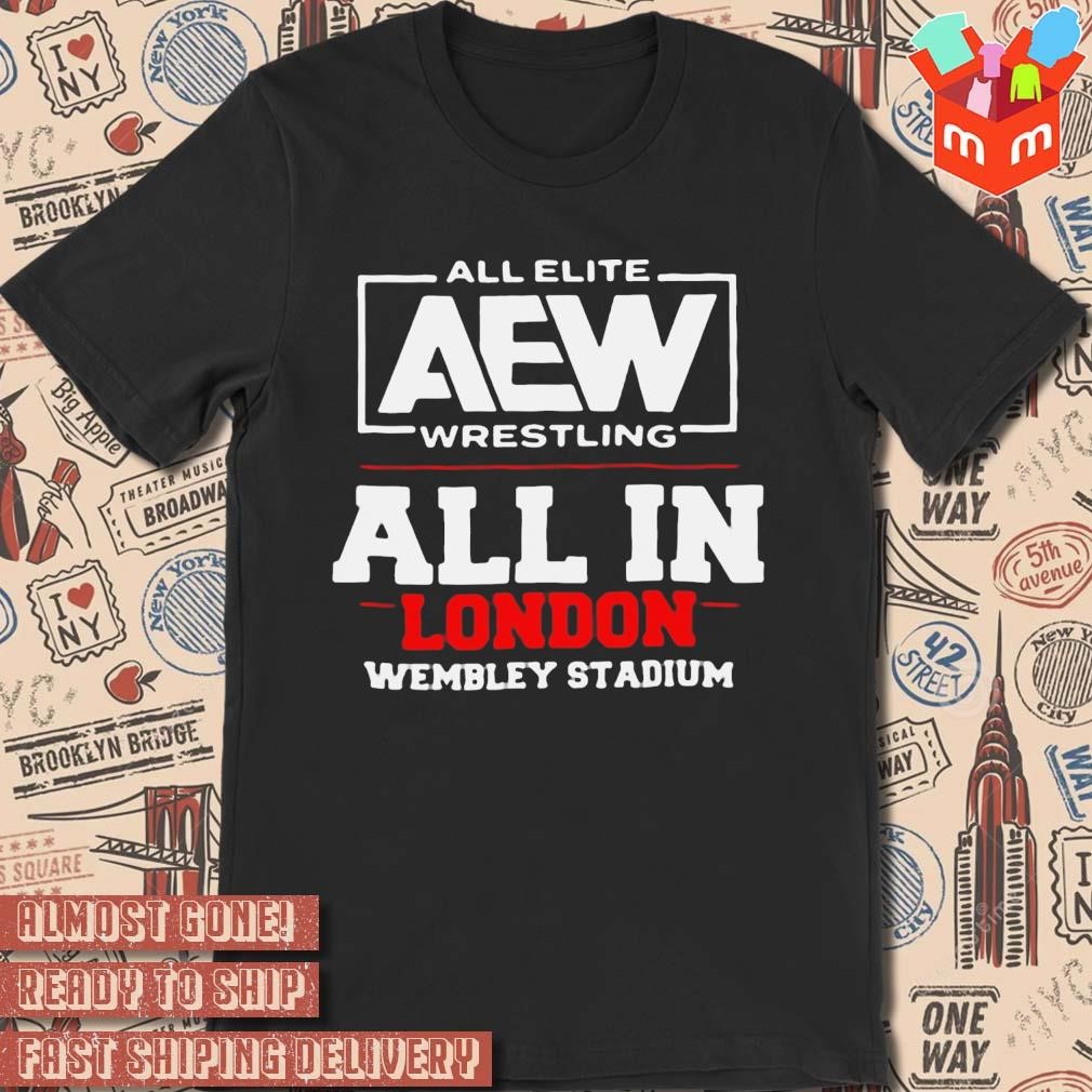 All elite wrestling aew all in london wembley stadium gifts for fan t-shirt