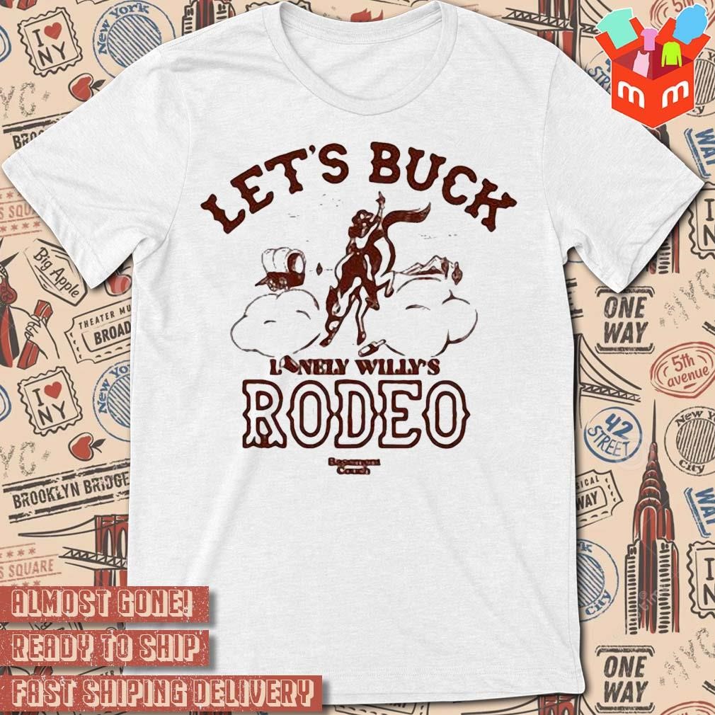 Basement couch merch let's buck lonely willy's rodeo art design t-shirt
