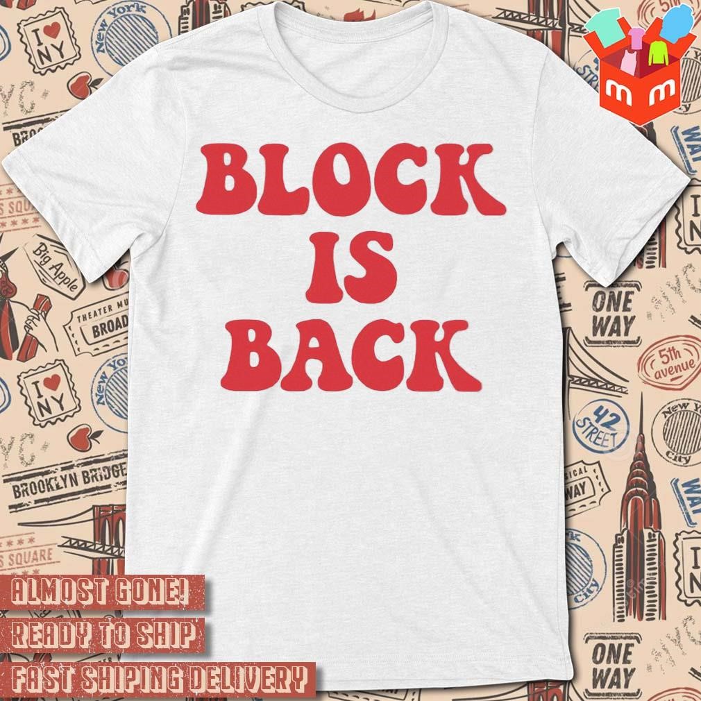 Block Is Back text design T-shirt