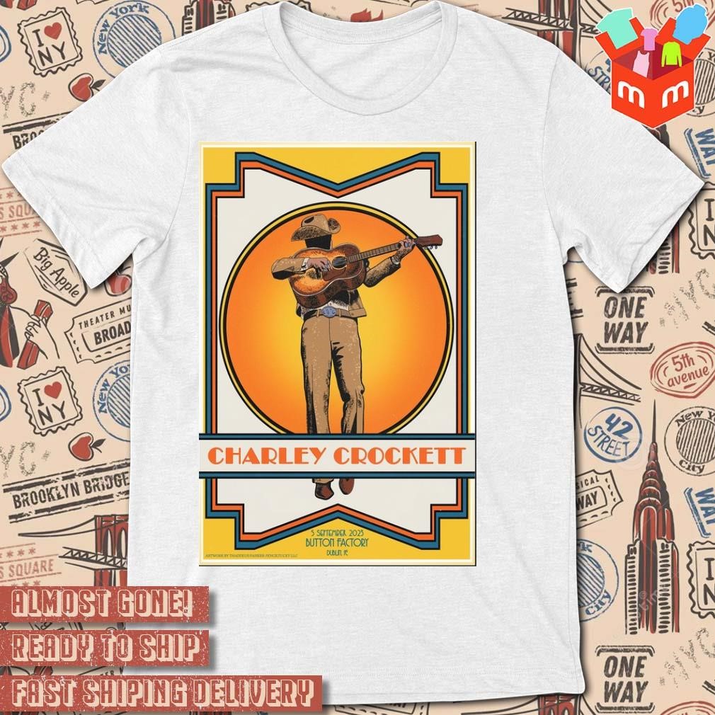 Charley crockett the button factory dublin ie sept 5 2023 poster t-shirt