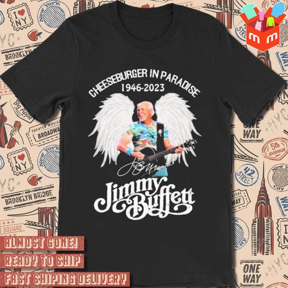 Cheeseburger in paradise Jimmy Buffett 1946-2023 signature photo design t-shirt
