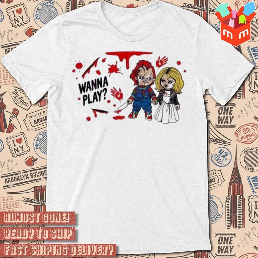 Chucky and tiffany wanna play art design t-shirt