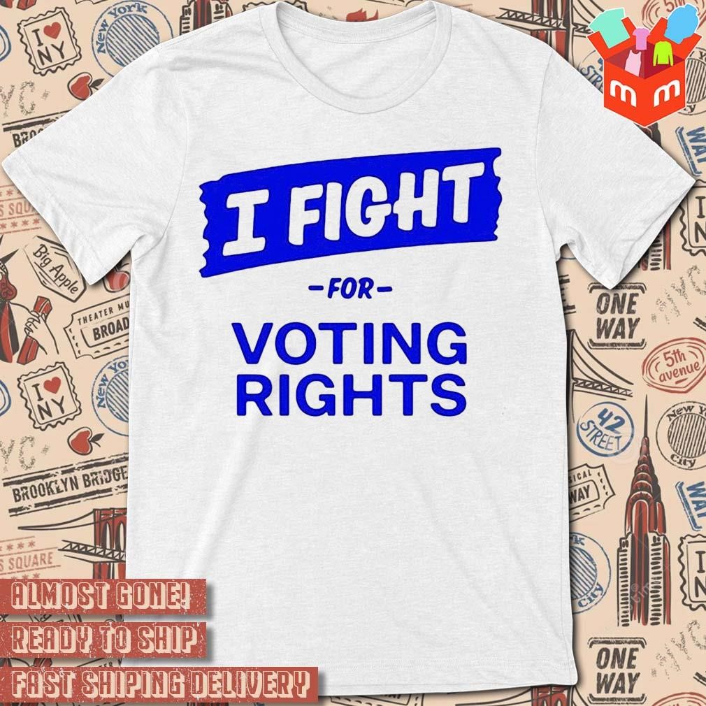 Democracydocket I fight for voting rights text design t-shirt