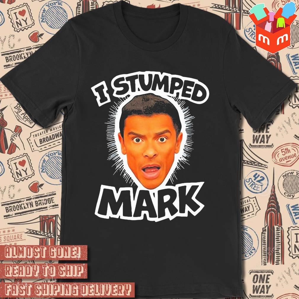 I stumped mark photo design t-shirt