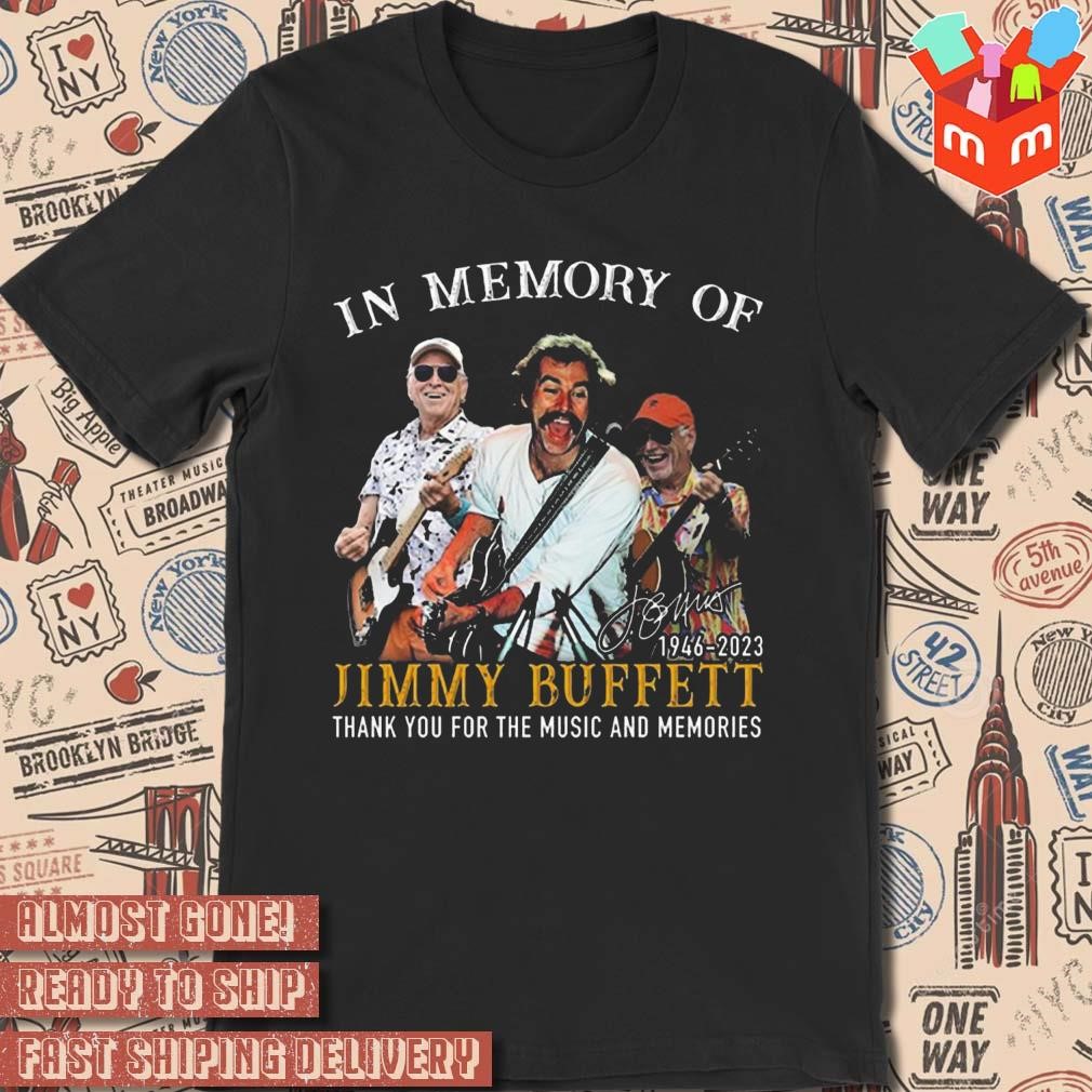 In memory of Jimmy Buffett 1946 2023 thank you for the memories photo design t-shirt