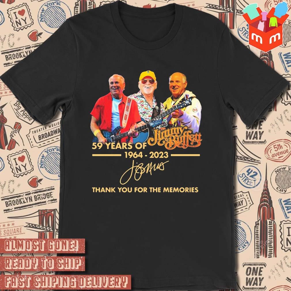 Jimmy Buffett 59 years of 1964 2023 thank you for the memories signature photo design T-shirt