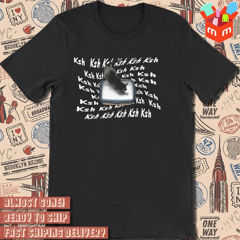 Ksh cat scratching litter meme art design t-shirt
