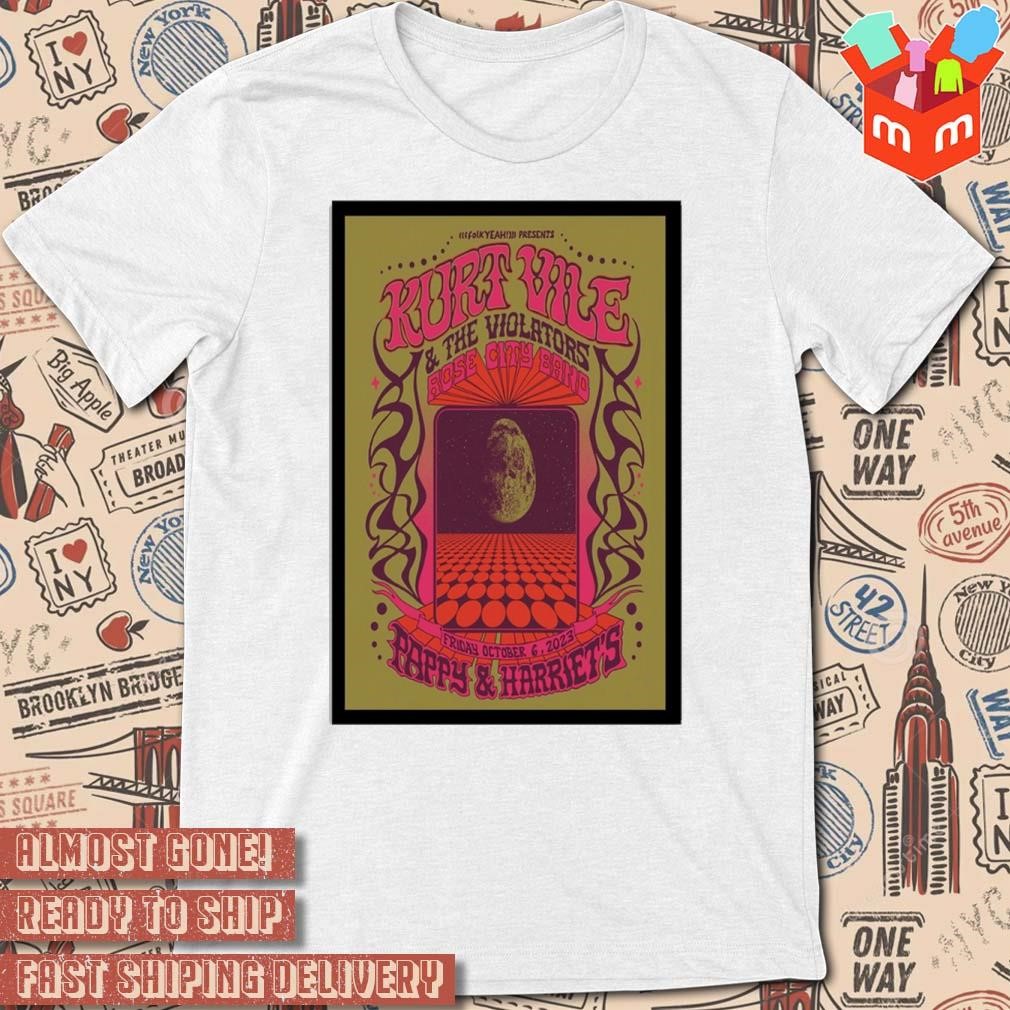 Kurt Vile and the violators rose city band pappy and Harriet's friday 06 october 2023 art poster design t-shirt