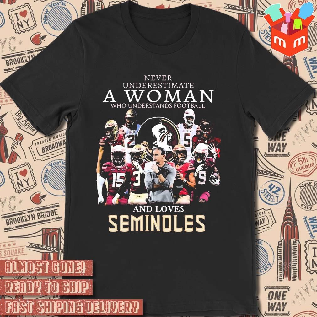 Never underestimate a woman who understands Football and loves seminoles photo design t-shirt