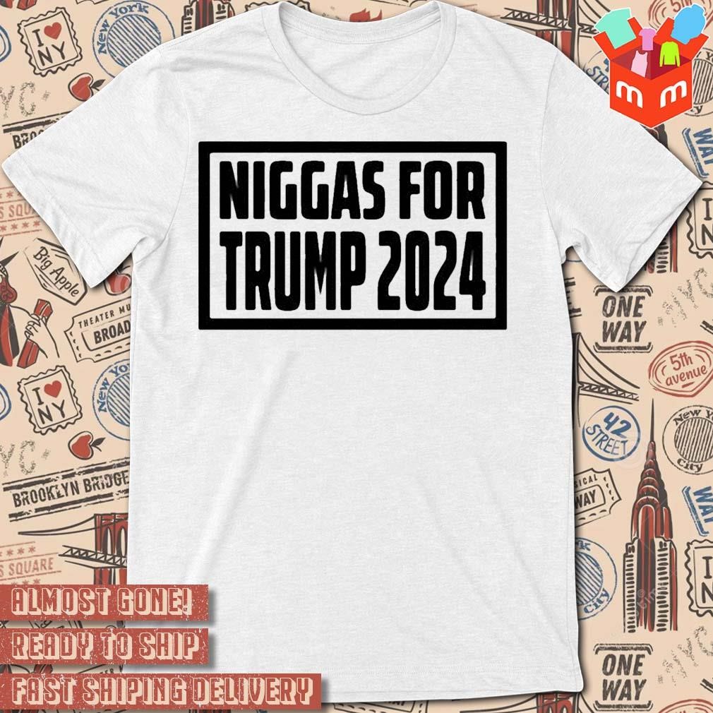 Niggas for Trump 2024 text design t-shirt
