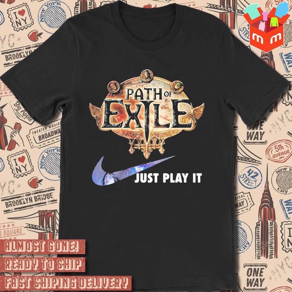Path of exile just play it logo design t-shirt