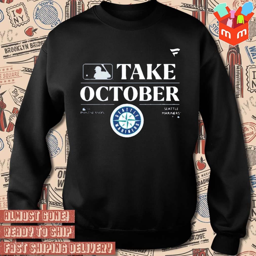 Logo Seattle Mariners Take October Playoffs Postseason 2023 Shirt, hoodie,  longsleeve, sweater