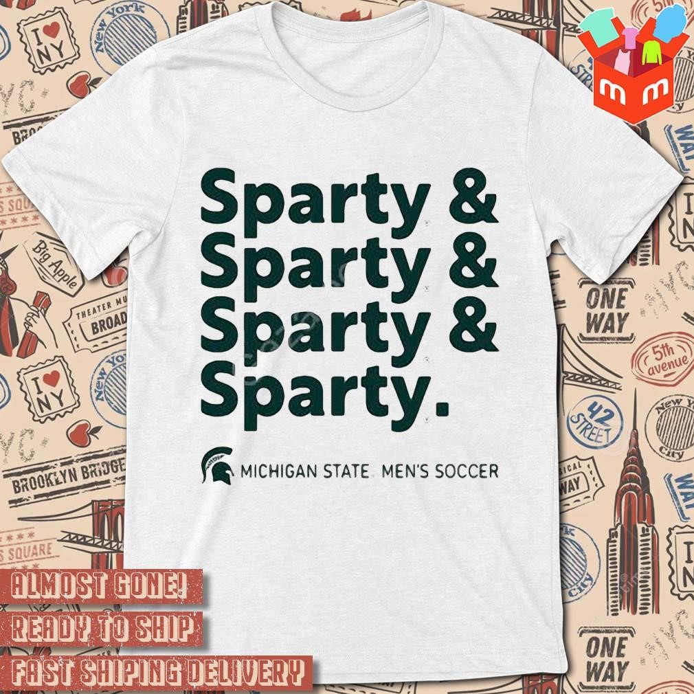 Sparty and sparty and sparty and sparty Michigan state men's soccer t-shirt
