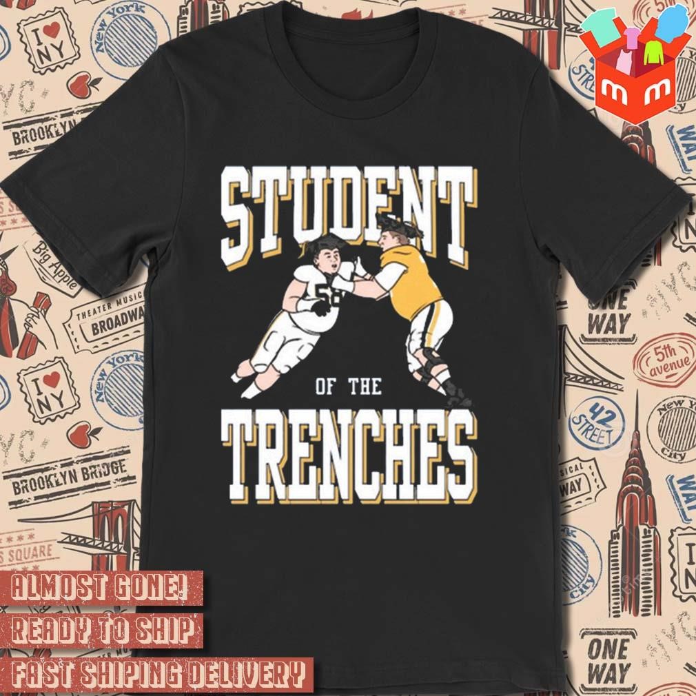 Student of the trenches art design t-shirt
