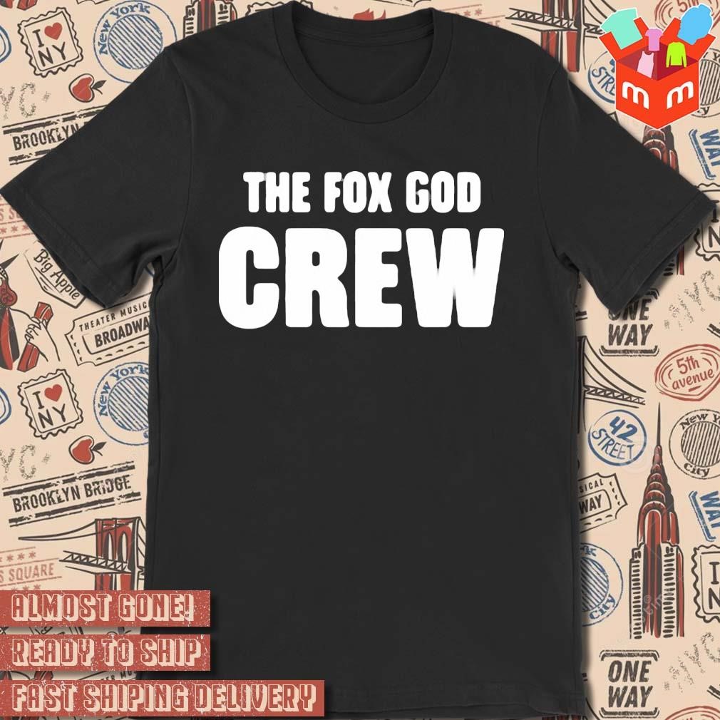 The Fox God Crew text design T-shirt