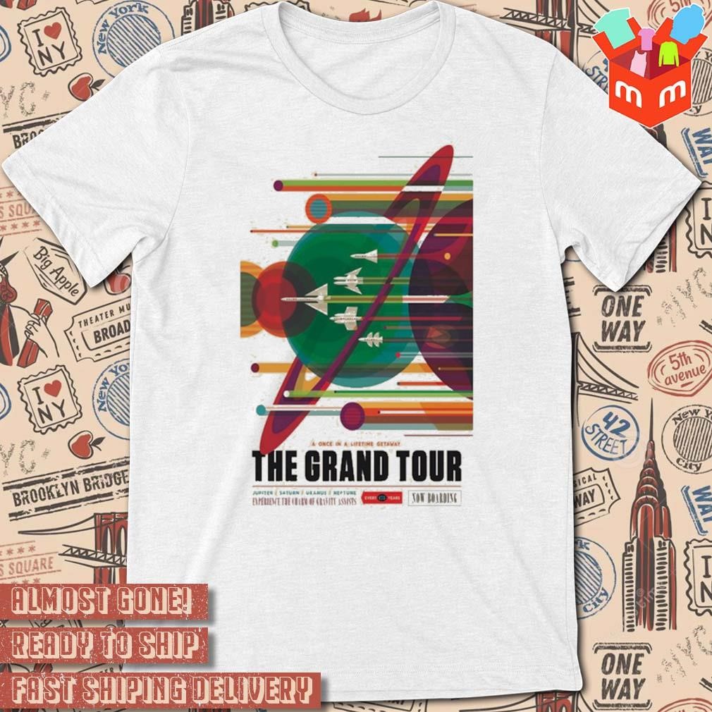 The grand tour a once in a lifetime getaway 2023 art poster design t-shirt