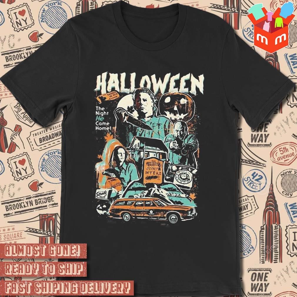 The night he came home michael myers halloween movies art design t-shirt
