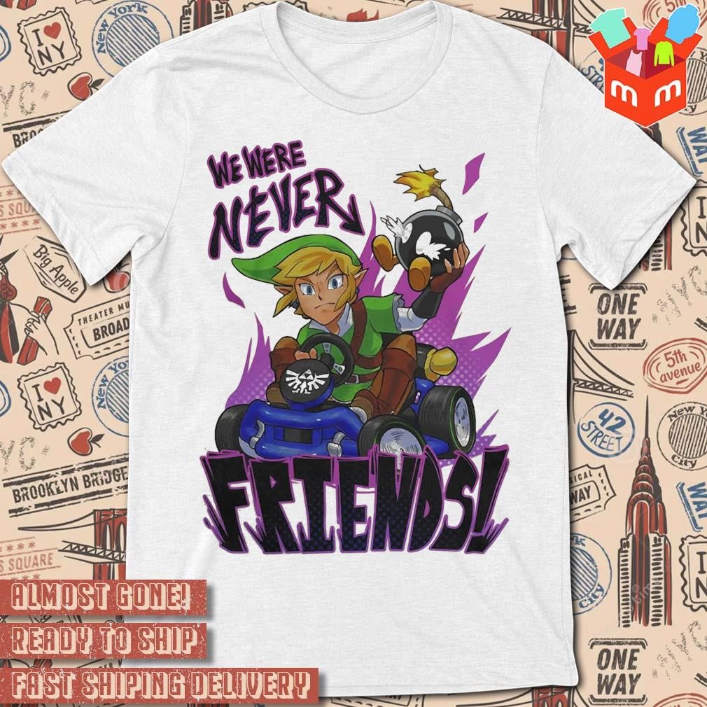 We were never friends lythero art design t-shirt