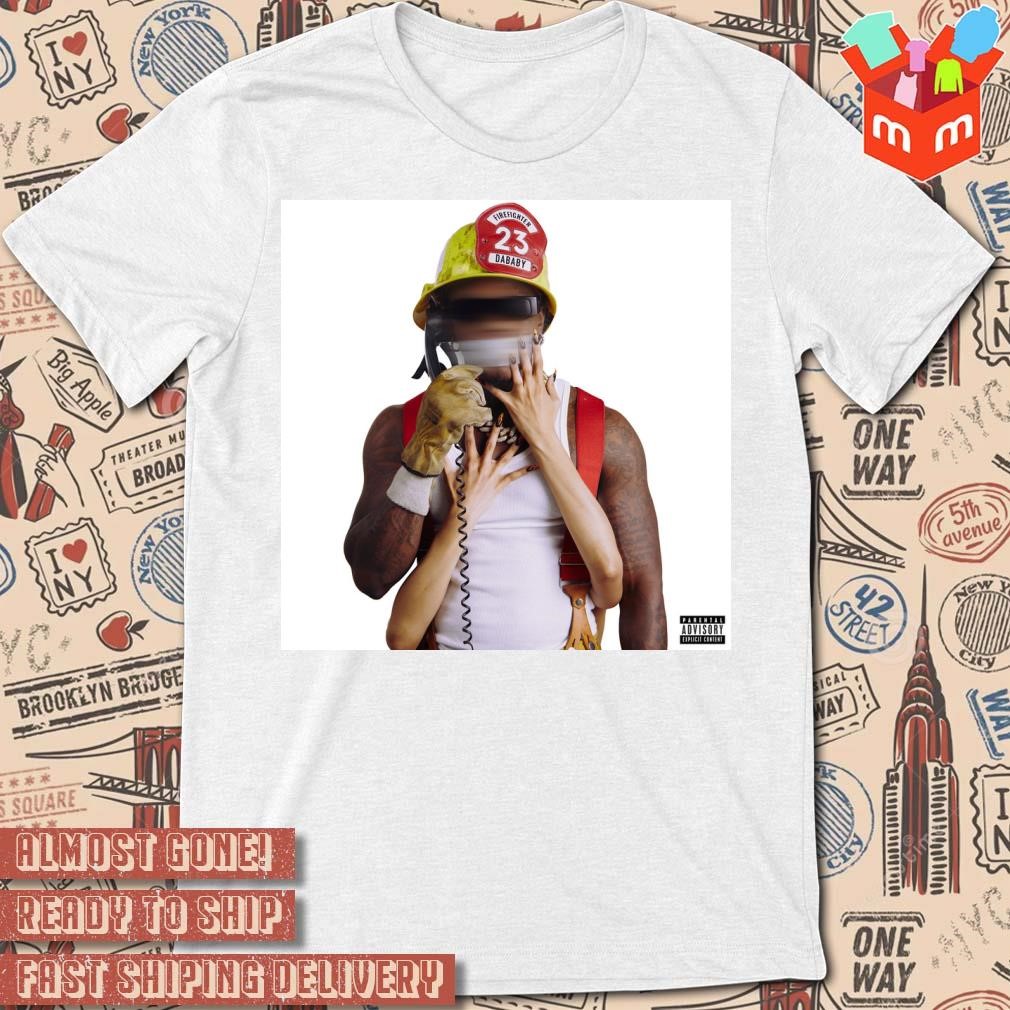 Call Da Fireman poster photo t-shirt