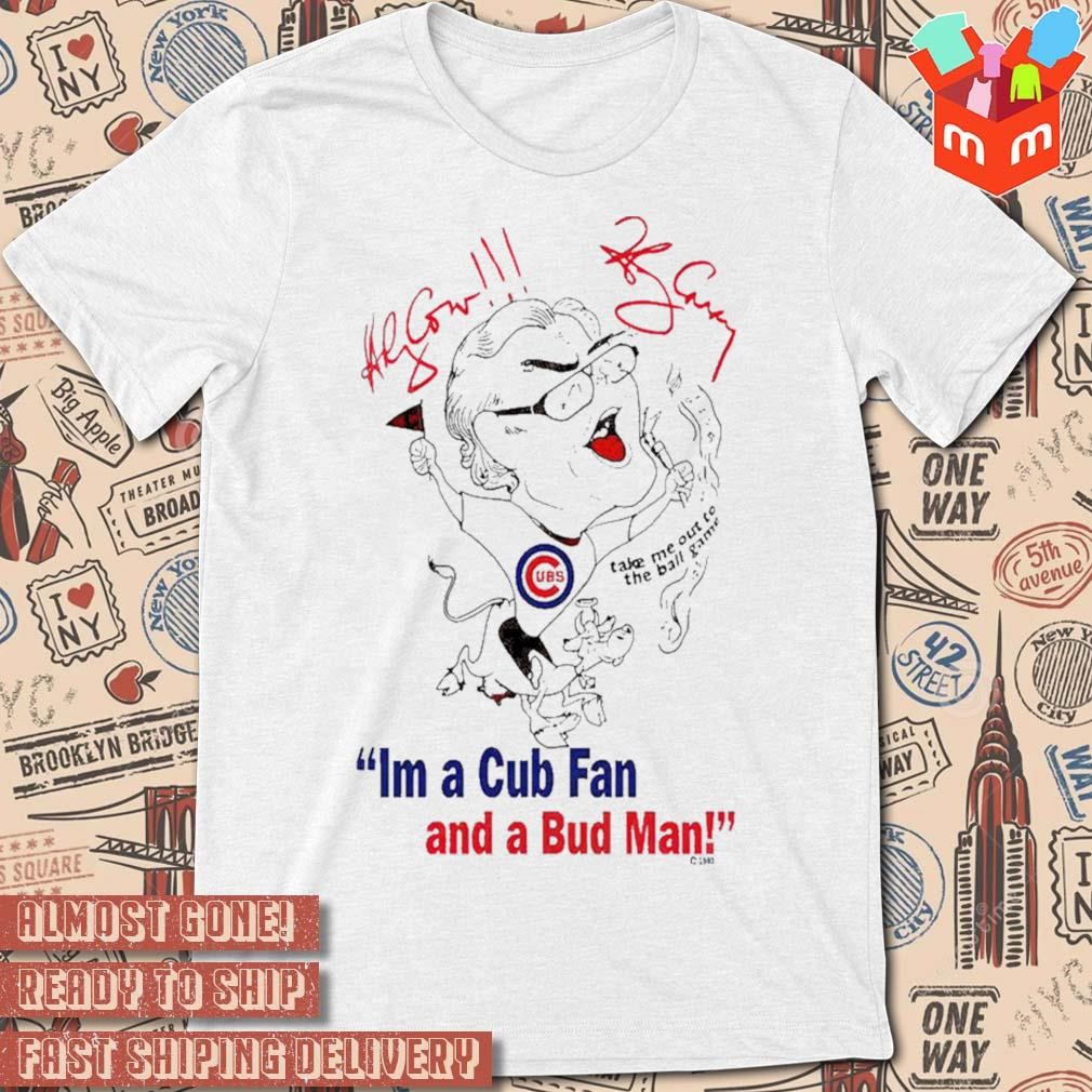 Joe Maddon I'm a cub fan and a bud man Chicago Cubs t-shirt