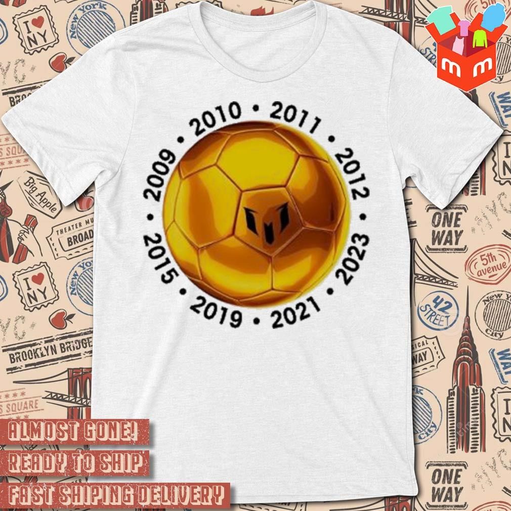 Messi Ballon D’Or 8 Gold Years 2023 El Mejor Del Mundo t-shirt
