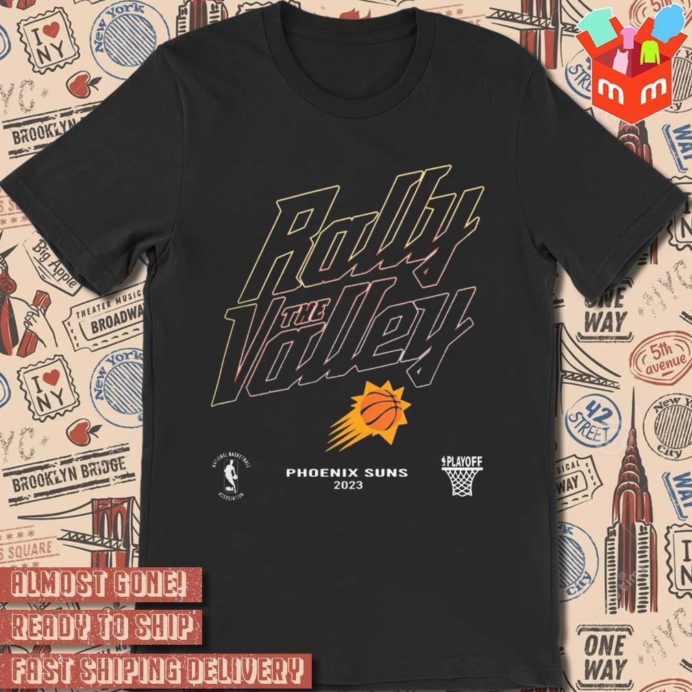 Rally The Valley Phoenix Suns 2023 Playoffs Shirt - Shirtnewus