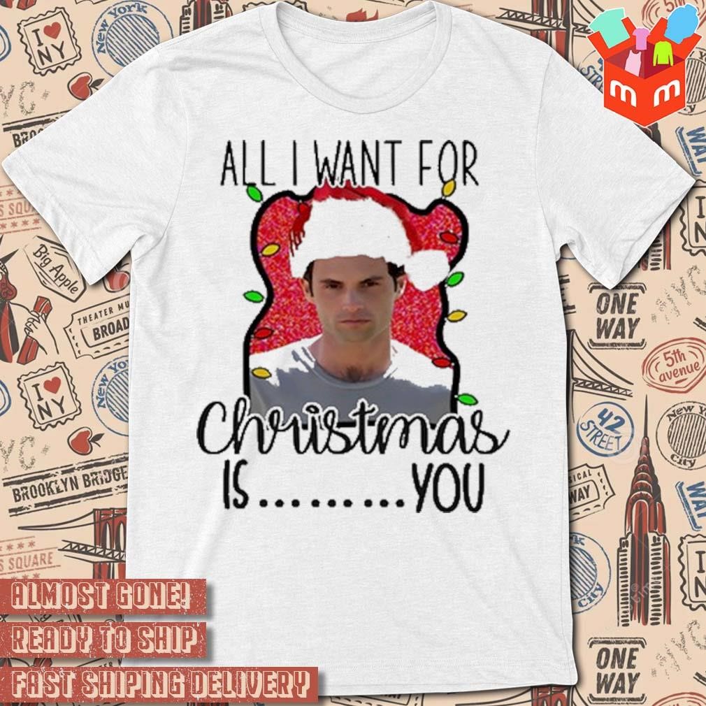 Santa Joe Goldberg all I want for Christmas is you t-shirt