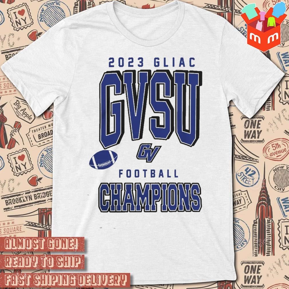 2023 GLIAC GVSU Football Champions t-shirt