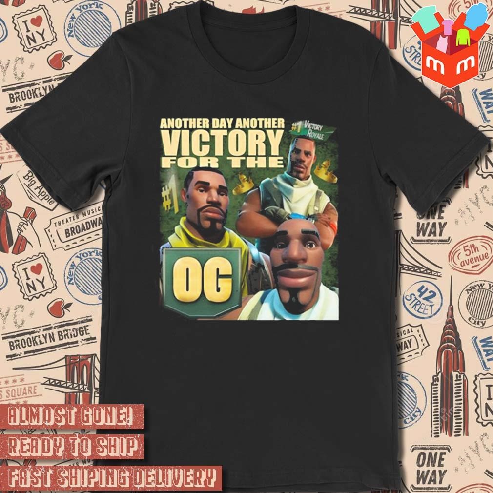 Another day another victory for the OG funny T-shirt