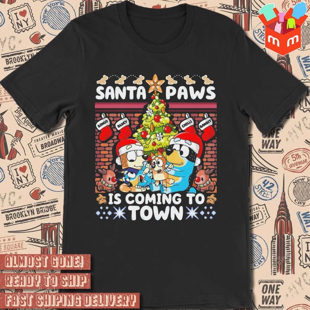 Bluey Santa Paws Is Coming To Town t-shirt